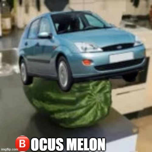 OCUS MELON | made w/ Imgflip meme maker