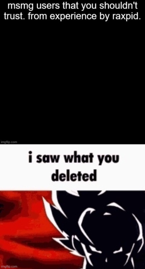 image tagged in i saw what you deleted | made w/ Imgflip meme maker