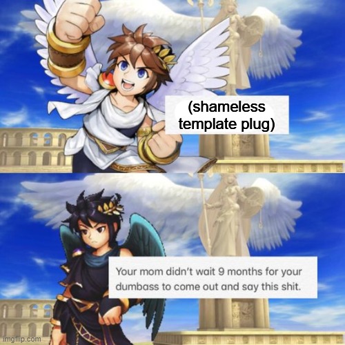 dark pit roast | (shameless template plug) | image tagged in dark pit roast | made w/ Imgflip meme maker