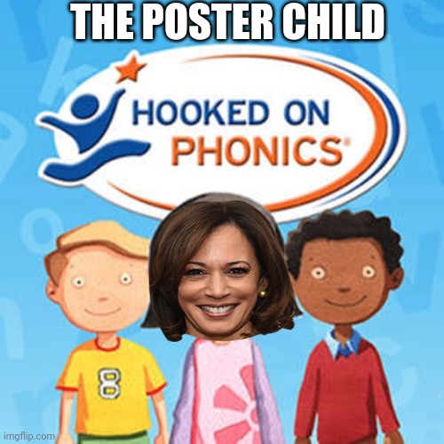 Hooked on Phonics | THE POSTER CHILD | image tagged in hooked on phonics | made w/ Imgflip meme maker