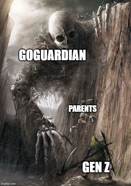 F*** goguardian | GOGUARDIAN; PARENTS; GEN Z | image tagged in giant monster,goguardian,protest | made w/ Imgflip meme maker