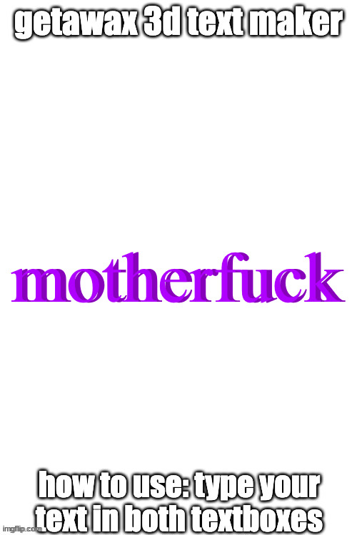3d text maker | motherfuck; motherfuck | image tagged in 3d text maker | made w/ Imgflip meme maker