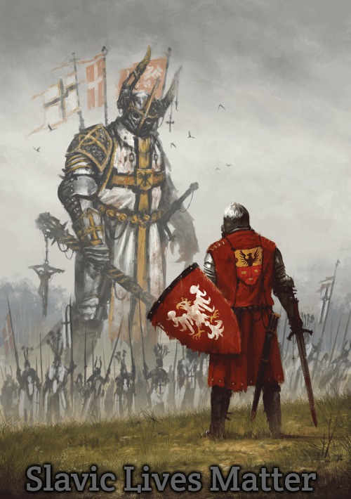 Giant knight | Slavic Lives Matter | image tagged in giant knight,slavic knight,slavic battle | made w/ Imgflip meme maker