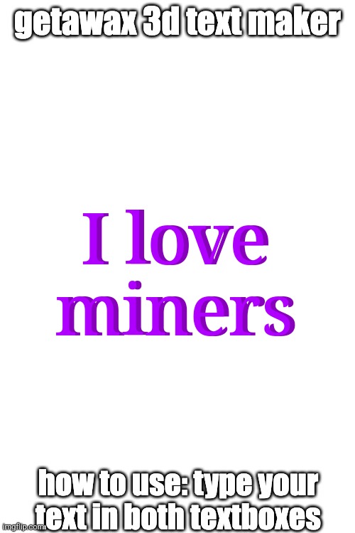 from clash ofc | I love miners; I love miners | image tagged in 3d text maker | made w/ Imgflip meme maker