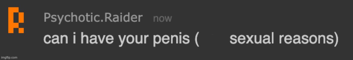can i have your penis (non sexual reasons) | image tagged in can i have your penis non sexual reasons | made w/ Imgflip meme maker