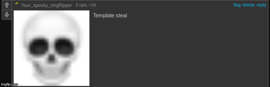 Template steal ☠ | image tagged in template steal | made w/ Imgflip meme maker