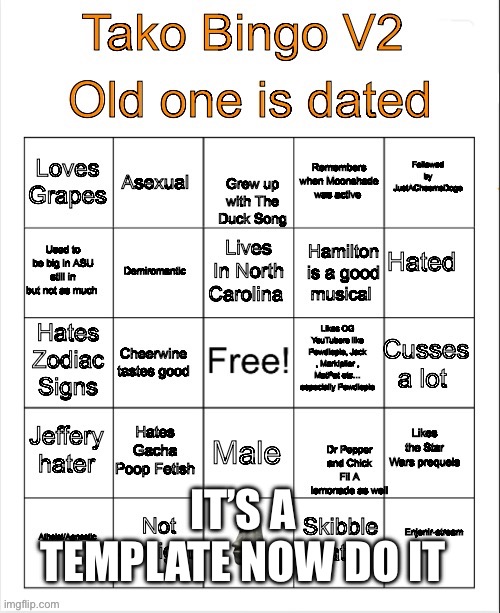 Tako Bingo V2 | IT’S A TEMPLATE NOW DO IT | image tagged in tako bingo v2 | made w/ Imgflip meme maker