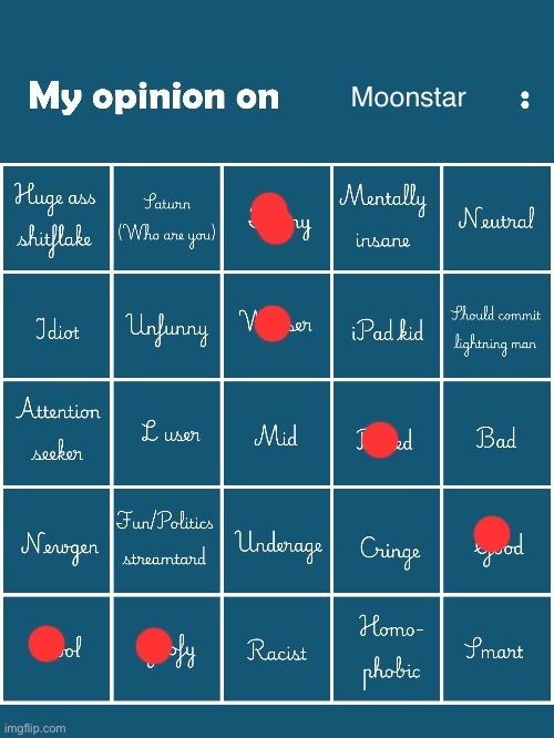 My opinion on [user] bingo (Fries/Gelatin's version) | Moonstar | image tagged in my opinion on user bingo fries/gelatin's version | made w/ Imgflip meme maker
