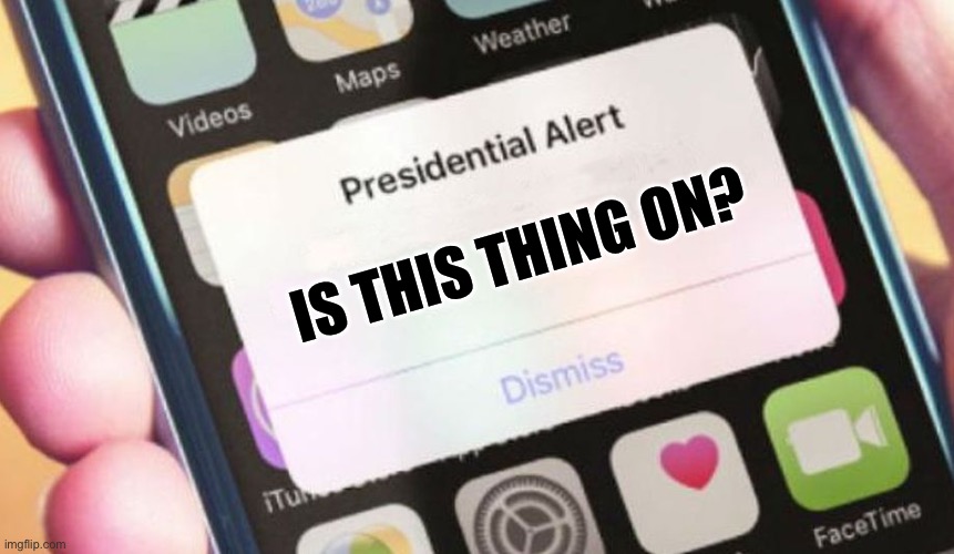 Biden trying speech to text | IS THIS THING ON? | image tagged in memes,presidential alert | made w/ Imgflip meme maker