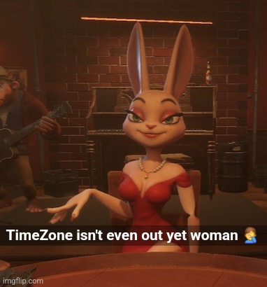 I've been hearing about Liars Bar, the rabbit and fox from it are reminding me of TimeZone. | TimeZone isn't even out yet woman 🤦‍♂️ | image tagged in timezone,game,cartoon,liars bar,movie,shitpost | made w/ Imgflip meme maker