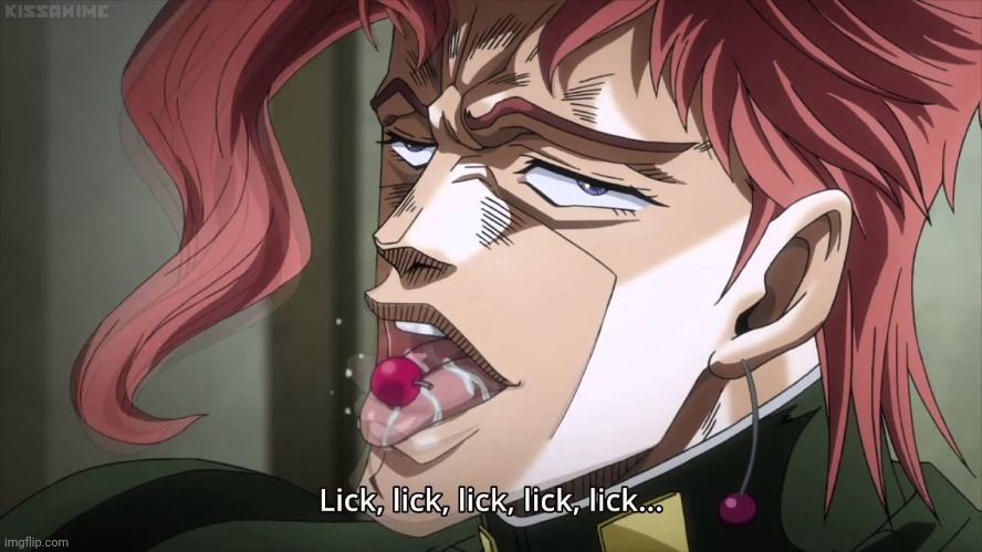 Kakyoin Cherry Lick | image tagged in kakyoin cherry lick | made w/ Imgflip meme maker