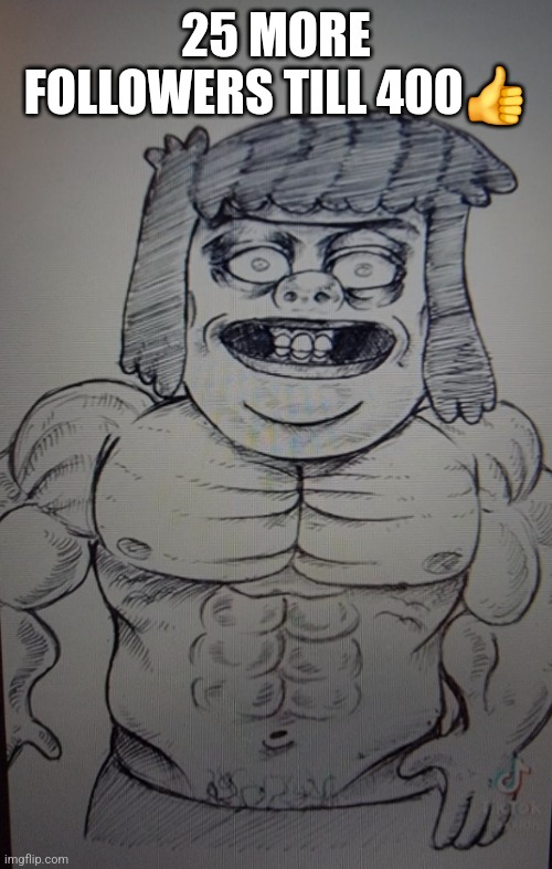 You know who else is hard | 25 MORE FOLLOWERS TILL 400👍 | image tagged in you know who else is hard | made w/ Imgflip meme maker