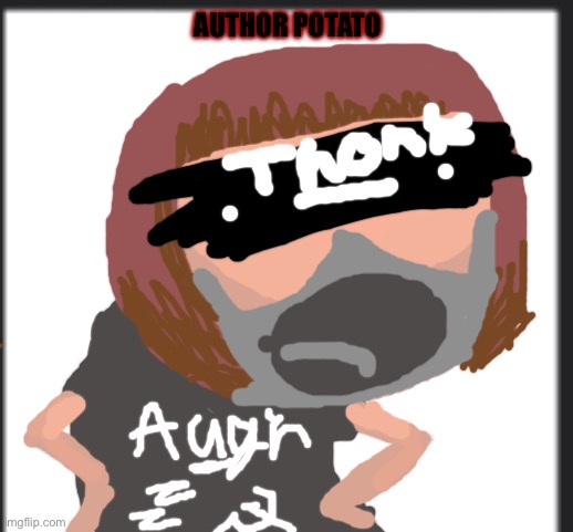 Author | AUTHOR POTATO | image tagged in potato | made w/ Imgflip meme maker