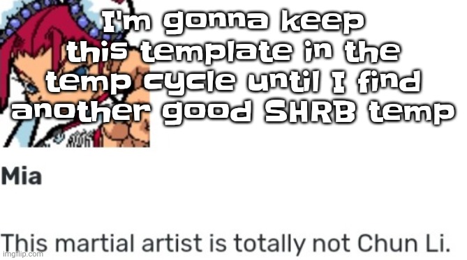 Yuh | I'm gonna keep this template in the temp cycle until I find another good SHRB temp | image tagged in british chun li | made w/ Imgflip meme maker