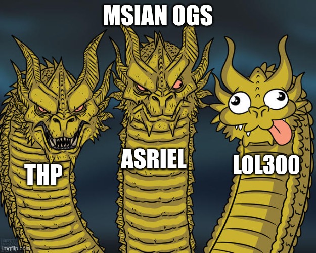 Three-headed Dragon | MSIAN OGS; ASRIEL; LOL300; THP | image tagged in three-headed dragon | made w/ Imgflip meme maker