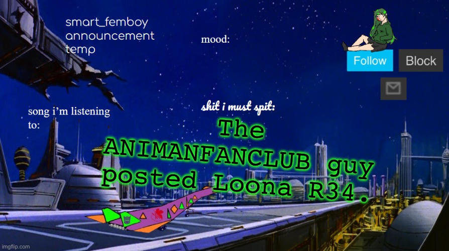 smart_femboy announcement temp | The ANIMANFANCLUB guy posted Loona R34. | image tagged in smart_femboy announcement temp | made w/ Imgflip meme maker