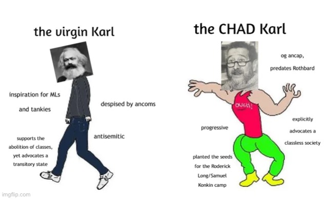 Virgin Karl Marx vs chad Karl Hess | image tagged in virgin vs chad,repost,reddit | made w/ Imgflip meme maker