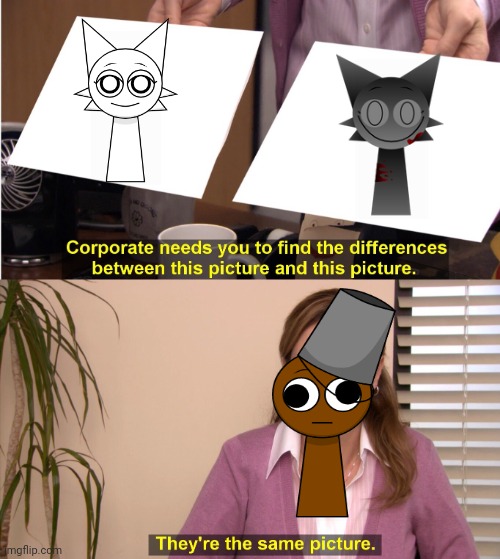 They're The Same Picture | image tagged in memes,they're the same picture | made w/ Imgflip meme maker