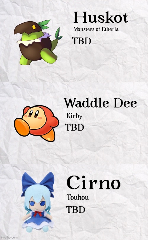 errrmm I haven’t done these in a while so more contestant reveals and there’s three of them yay (the rest will also be in threes | made w/ Imgflip meme maker