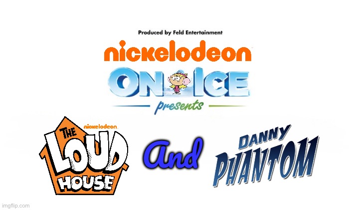 Nickelodeon on Ice (Fan Made) | And | image tagged in nickelodeon,the loud house,danny phantom,ice skating,houston,texas | made w/ Imgflip meme maker