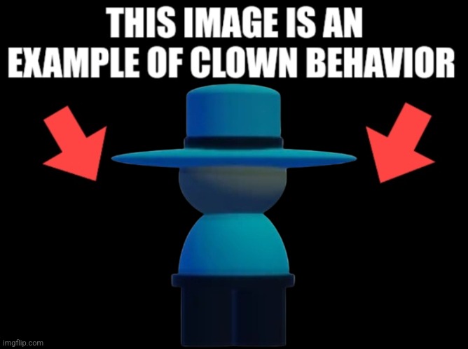 This image is an example of clown behavior dark mode | image tagged in this image is an example of clown behavior dark mode | made w/ Imgflip meme maker