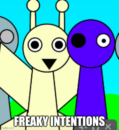 FREAKY INTENTIONS | made w/ Imgflip meme maker