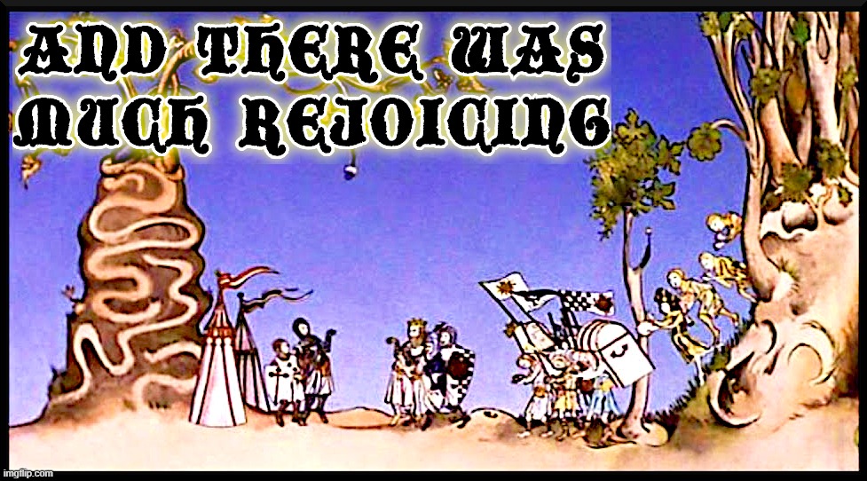 AND THERE WAS MUCH REJOICING | AND THERE WAS MUCH REJOICING; MONTY PYTHON HOLY GRAIL ANIMATION | image tagged in monty python,holy grail,celebrate,musicians,feast,animation | made w/ Imgflip meme maker