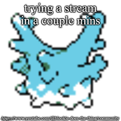 happy corsola | trying a stream in a couple mins; https://www.youtube.com/@blookie-does-the-thing/community | image tagged in happy corsola | made w/ Imgflip meme maker