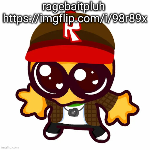 kamgoober | ragebaitpluh 
https://imgflip.com/i/98r89x | image tagged in kamguyza | made w/ Imgflip meme maker