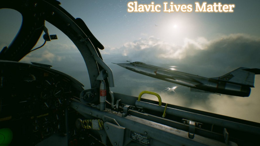 Ace Combat 7 | Slavic Lives Matter | image tagged in ace combat 7,slavic,slavic ace combat | made w/ Imgflip meme maker