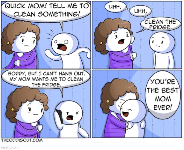 Spending time with mom | image tagged in mom,mommy,theodd1sout,fridge,comics,comics/cartoons | made w/ Imgflip meme maker