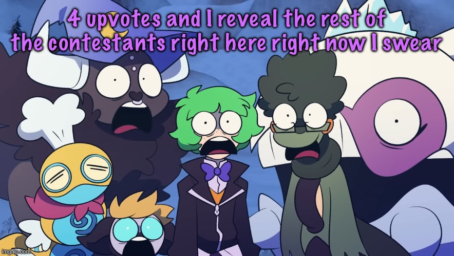Pokémon Friendlocke reaction image | 4 upvotes and I reveal the rest of the contestants right here right now I swear | image tagged in pok mon friendlocke reaction image | made w/ Imgflip meme maker
