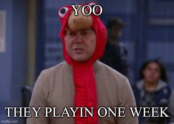 *by barenaked ladies | YOO; THEY PLAYIN ONE WEEK | image tagged in turkey day boyle | made w/ Imgflip meme maker