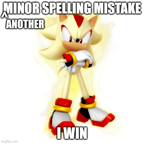 Minor Spelling Mistake HD | ^ ANOTHER | image tagged in minor spelling mistake hd | made w/ Imgflip meme maker