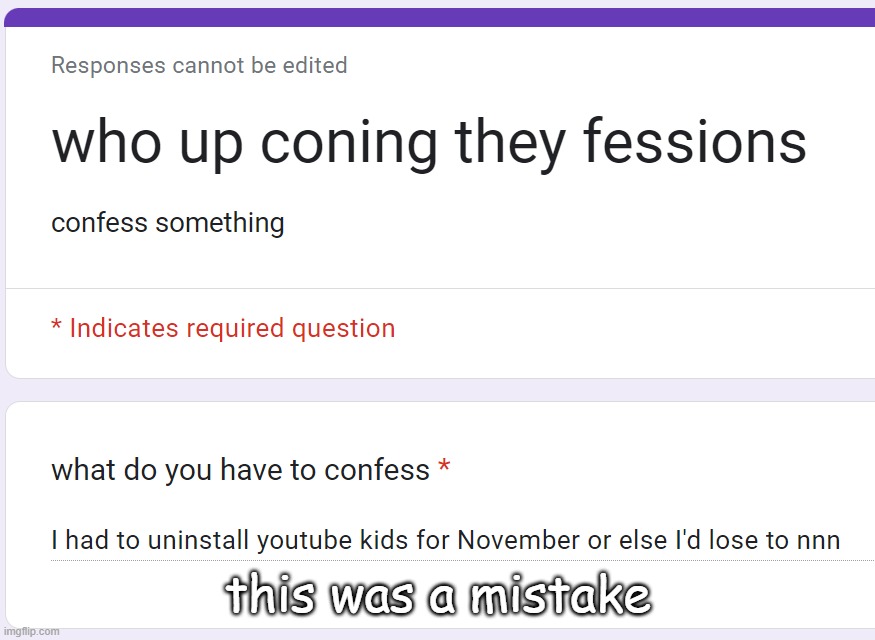 this was a mistake | made w/ Imgflip meme maker