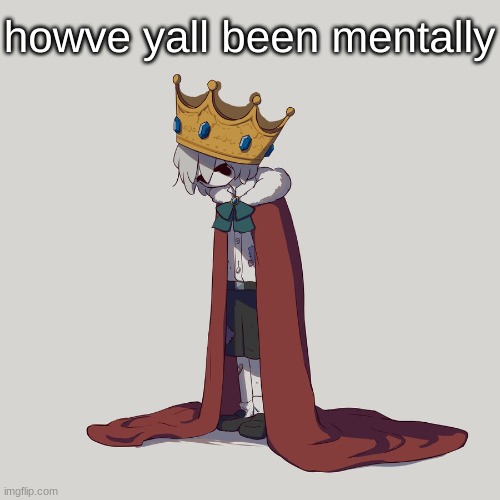 Avogado6 depression | howve yall been mentally | image tagged in avogado6 depression | made w/ Imgflip meme maker