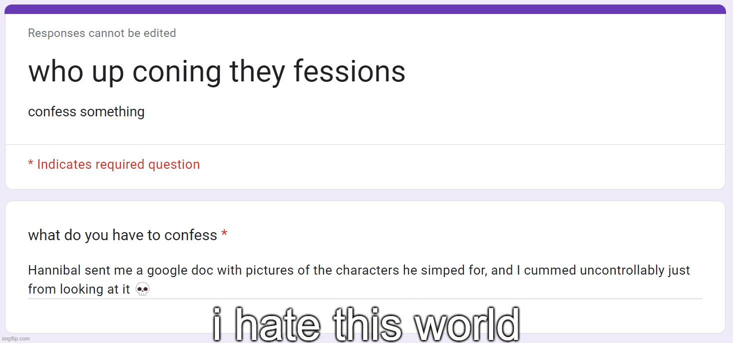 i hate this world | made w/ Imgflip meme maker