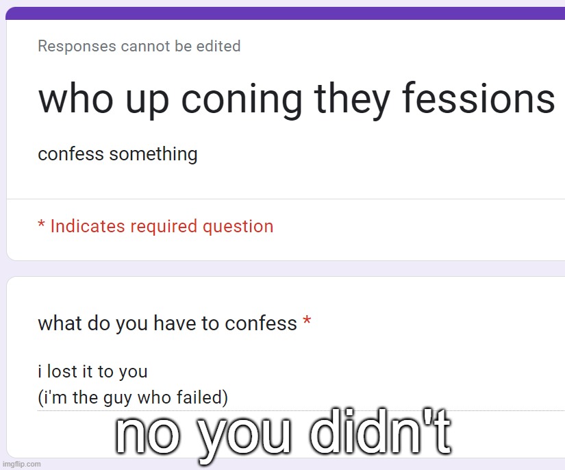 no you didn't | made w/ Imgflip meme maker