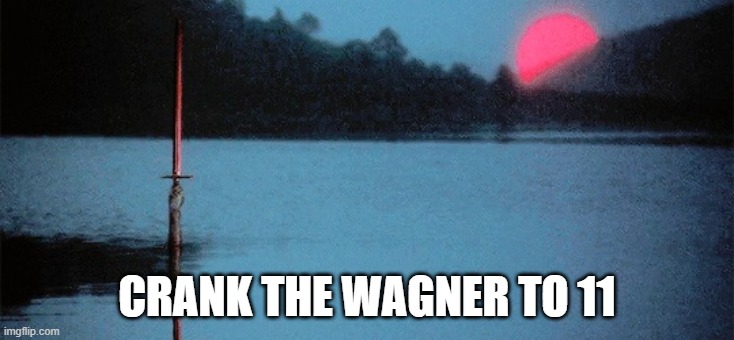 Excalibur | CRANK THE WAGNER TO 11 | image tagged in excalibur,lady of the lake,wagner,movies | made w/ Imgflip meme maker