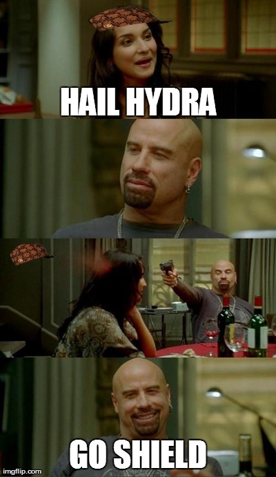 Skinhead John Travolta Meme | HAIL HYDRA GO SHIELD | image tagged in memes,skinhead john travolta,scumbag | made w/ Imgflip meme maker