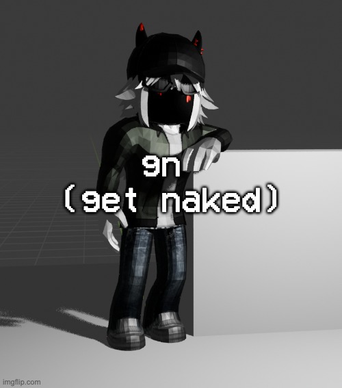 im not going to sleep rn tho | gn 
(get naked) | image tagged in template | made w/ Imgflip meme maker