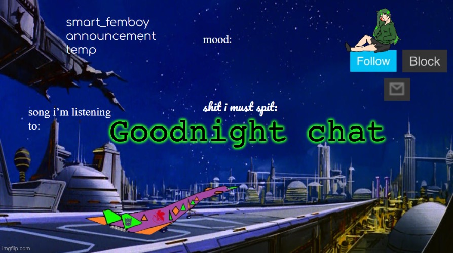 smart_femboy announcement temp | Goodnight chat | image tagged in smart_femboy announcement temp | made w/ Imgflip meme maker