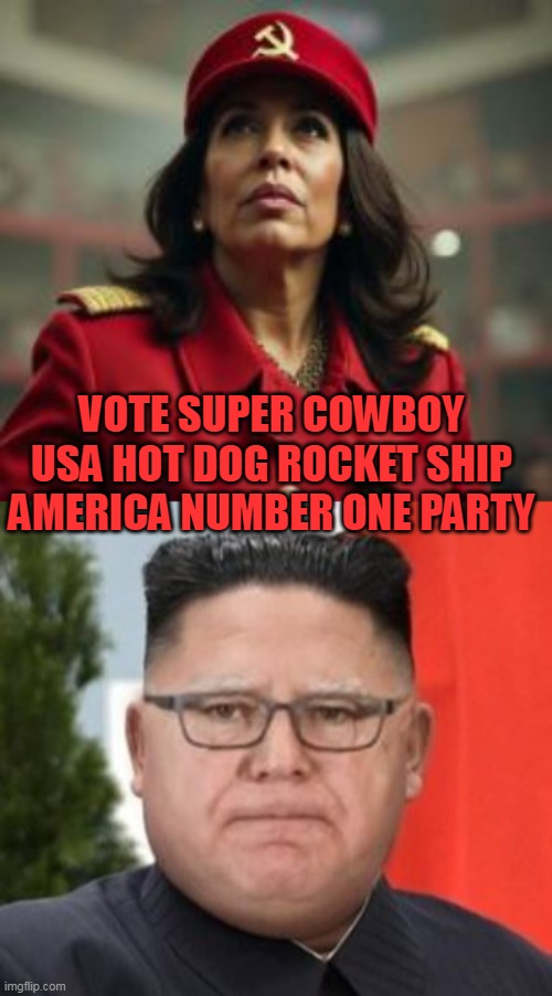 And forget Spanish     Bone up on your Mandarin | VOTE SUPER COWBOY USA HOT DOG ROCKET SHIP AMERICA NUMBER ONE PARTY | image tagged in harris walz communist party meme | made w/ Imgflip meme maker