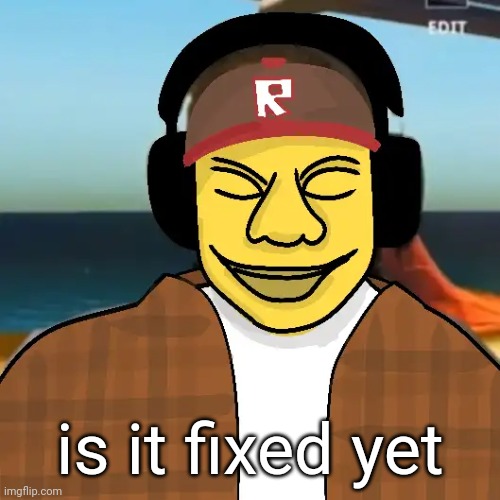 this is a test | is it fixed yet | image tagged in ishowkamguyza | made w/ Imgflip meme maker