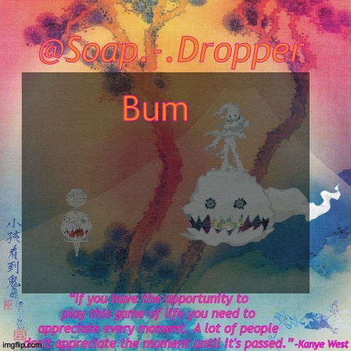 Soap.-.Dropper’s KSG Temp | Bum | image tagged in bum | made w/ Imgflip meme maker