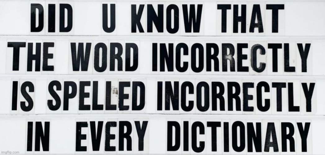 Incorrectly it Is | image tagged in incorrectly it is,grammar,funny,sign,spelling | made w/ Imgflip meme maker