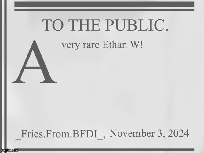 (Mod note) Ws happen all the time now. | A; very rare Ethan W! November 3, 2024 | image tagged in fries' 18th century ass template | made w/ Imgflip meme maker