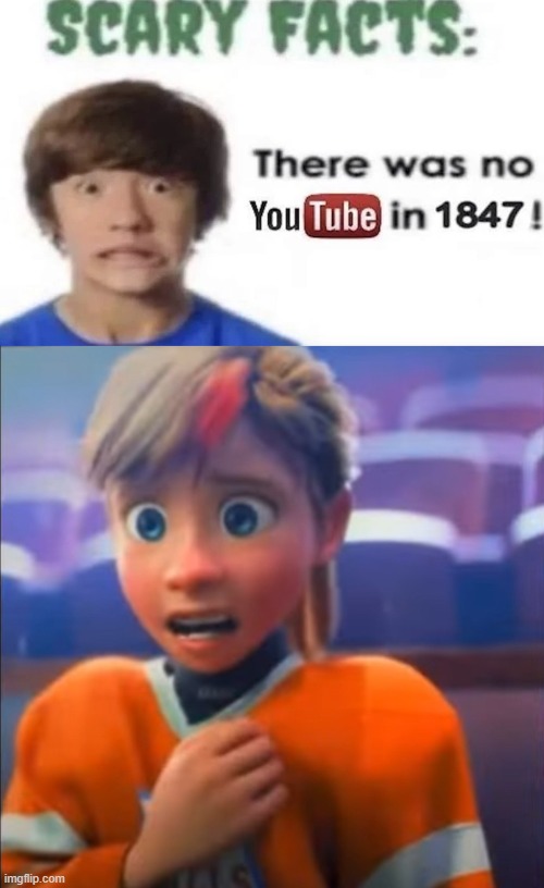 no youtube in 1847 | image tagged in riley anxiety attack | made w/ Imgflip meme maker