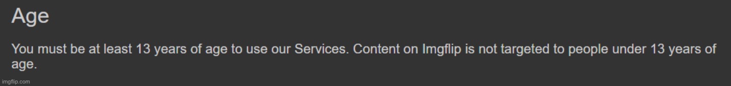 Age Requirement Imgflip | image tagged in age requirement imgflip | made w/ Imgflip meme maker