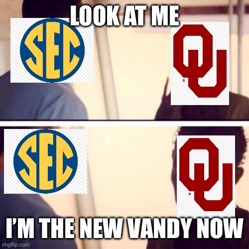 The new Vandy | LOOK AT ME; I’M THE NEW VANDY NOW | image tagged in memes,captain phillips - i'm the captain now,ncaa,college football,oklahoma | made w/ Imgflip meme maker